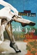 Ciotka Julia i skryba - Mario Vargas Llosy