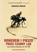 Rowerem i pieszo przez Czarny Ld - Kazimierz Nowak